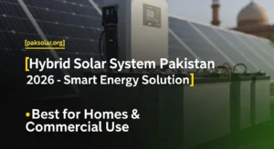Read more about the article Hybrid Solar System Pakistan 2026: Cost, Benefits & Installation